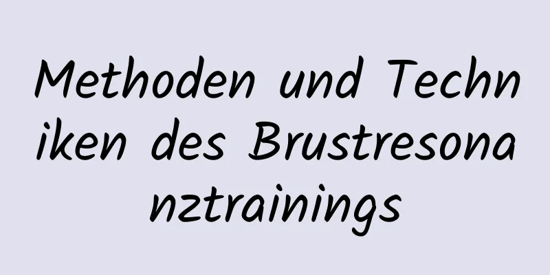 Methoden und Techniken des Brustresonanztrainings