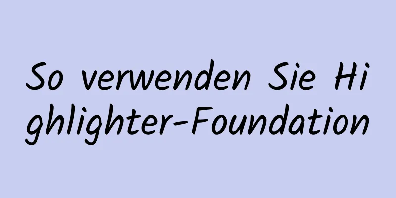 So verwenden Sie Highlighter-Foundation