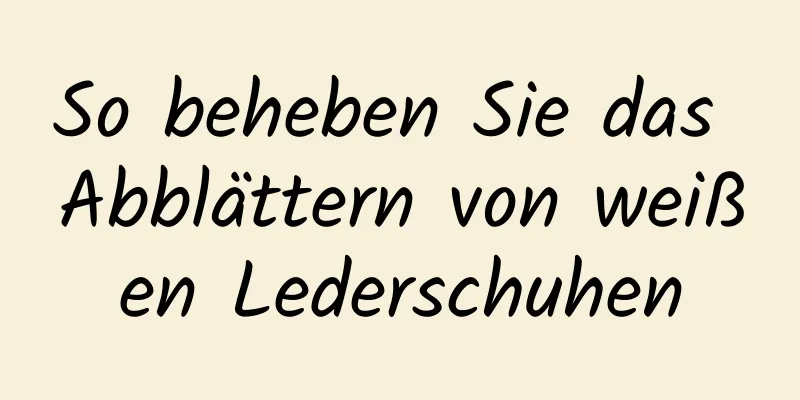 So beheben Sie das Abblättern von weißen Lederschuhen