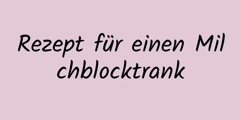 Rezept für einen Milchblocktrank