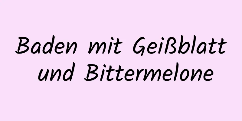 Baden mit Geißblatt und Bittermelone