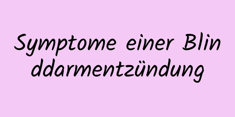 Symptome einer Blinddarmentzündung