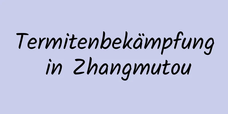 Termitenbekämpfung in Zhangmutou