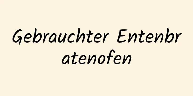 Gebrauchter Entenbratenofen