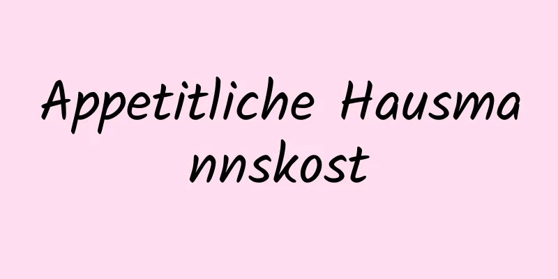 Appetitliche Hausmannskost