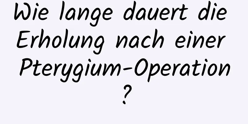 Wie lange dauert die Erholung nach einer Pterygium-Operation?
