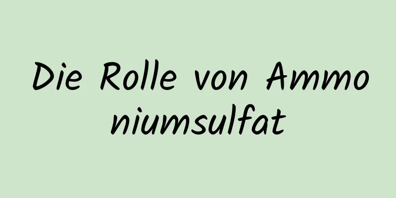 Die Rolle von Ammoniumsulfat
