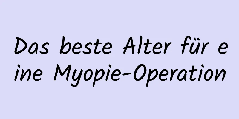 Das beste Alter für eine Myopie-Operation