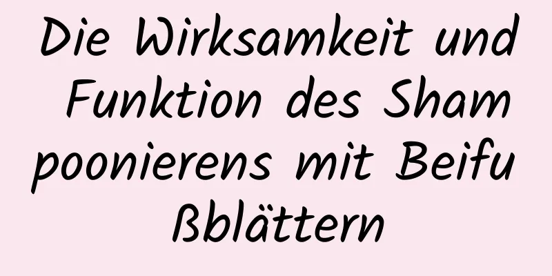 Die Wirksamkeit und Funktion des Shampoonierens mit Beifußblättern