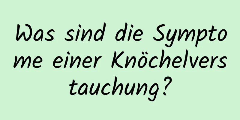 Was sind die Symptome einer Knöchelverstauchung?