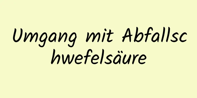 Umgang mit Abfallschwefelsäure