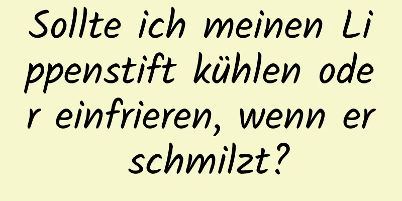 Sollte ich meinen Lippenstift kühlen oder einfrieren, wenn er schmilzt?