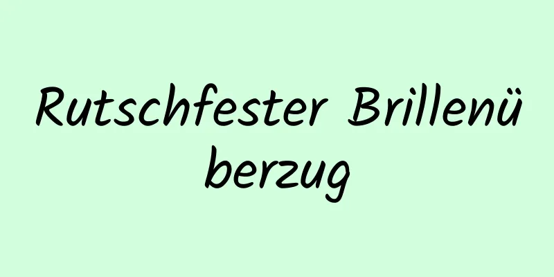 Rutschfester Brillenüberzug