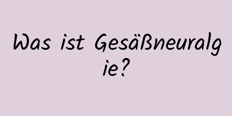 Was ist Gesäßneuralgie?