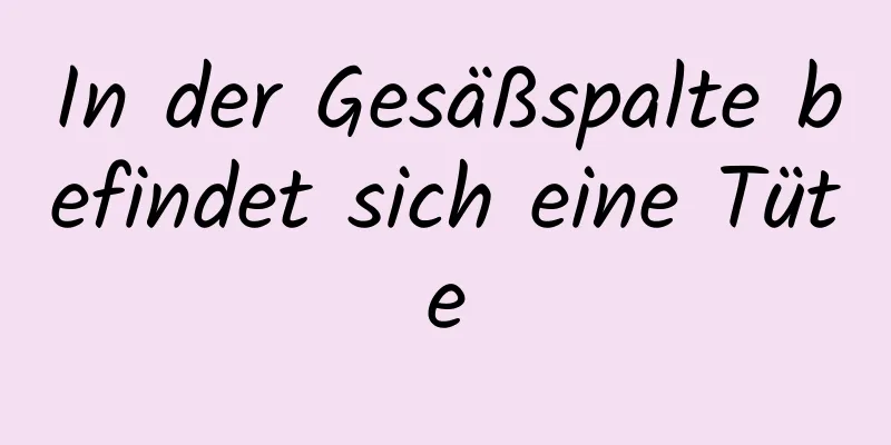 In der Gesäßspalte befindet sich eine Tüte