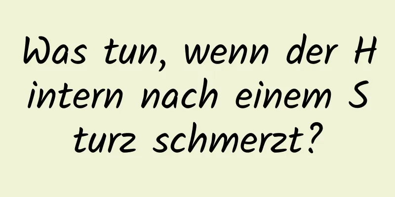 Was tun, wenn der Hintern nach einem Sturz schmerzt?