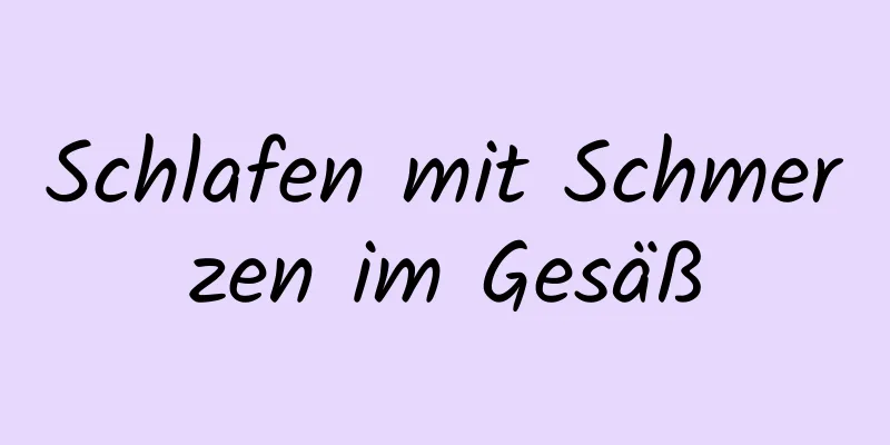 Schlafen mit Schmerzen im Gesäß