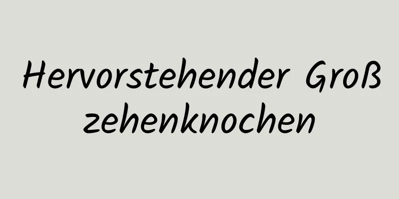Hervorstehender Großzehenknochen