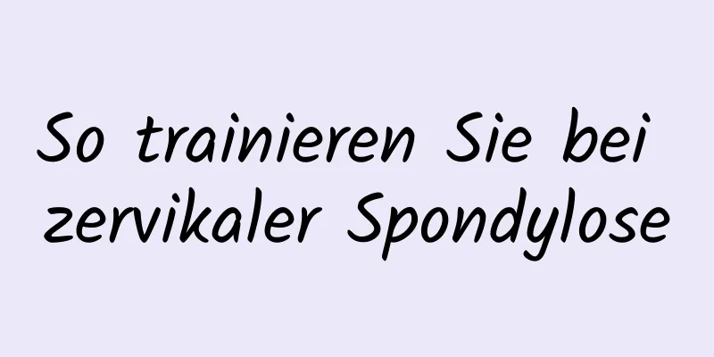 So trainieren Sie bei zervikaler Spondylose