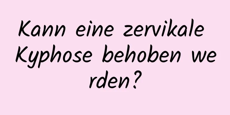 Kann eine zervikale Kyphose behoben werden?