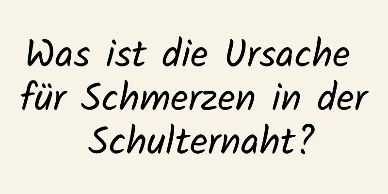 Was ist die Ursache für Schmerzen in der Schulternaht?