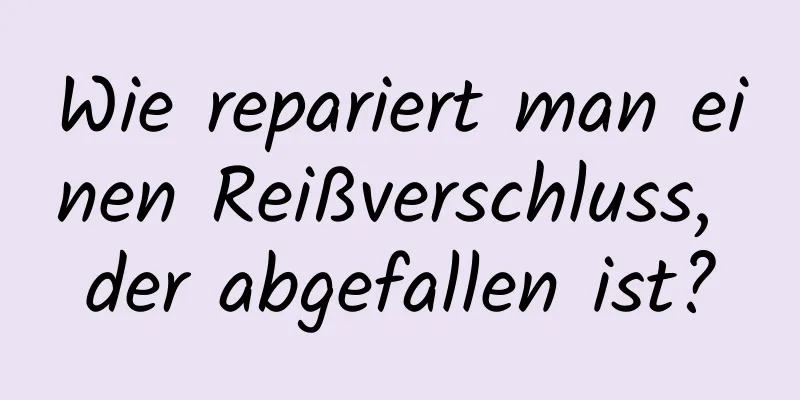 Wie repariert man einen Reißverschluss, der abgefallen ist?