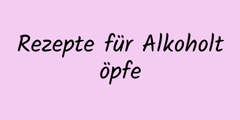 Rezepte für Alkoholtöpfe