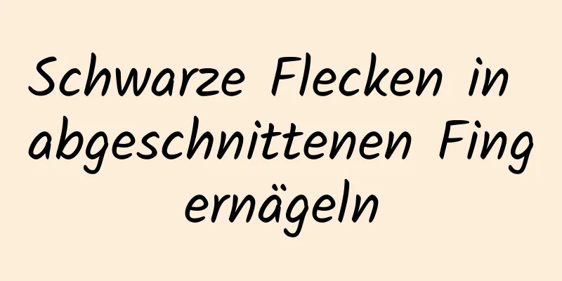 Schwarze Flecken in abgeschnittenen Fingernägeln