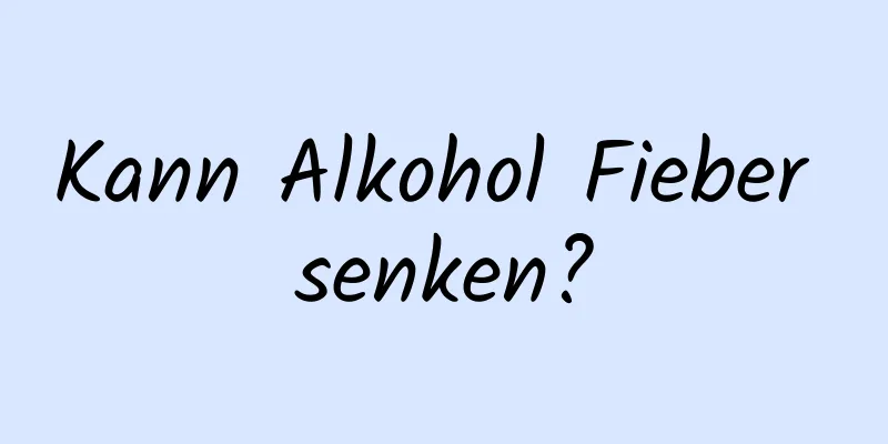 Kann Alkohol Fieber senken?