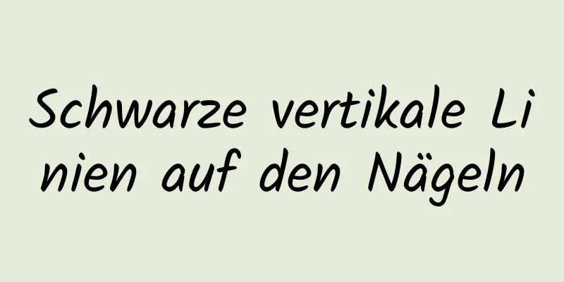 Schwarze vertikale Linien auf den Nägeln
