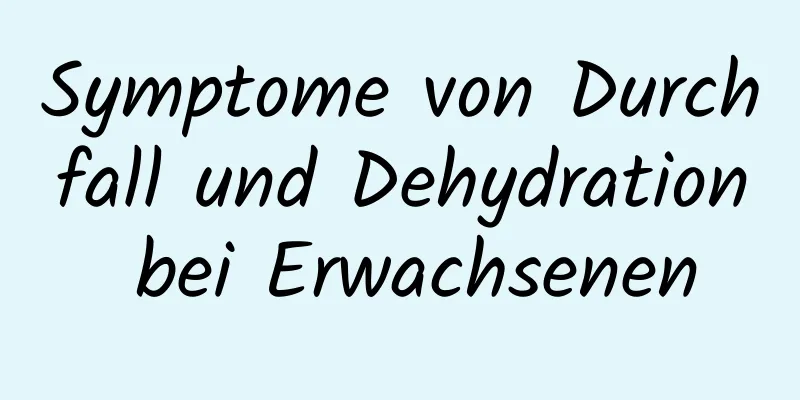 Symptome von Durchfall und Dehydration bei Erwachsenen