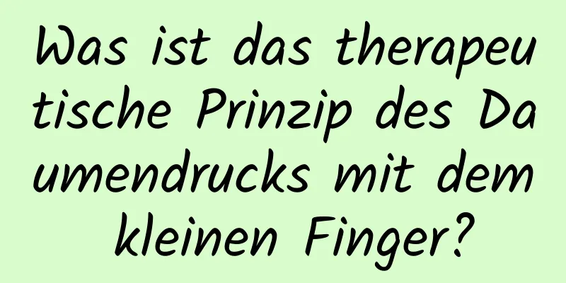 Was ist das therapeutische Prinzip des Daumendrucks mit dem kleinen Finger?