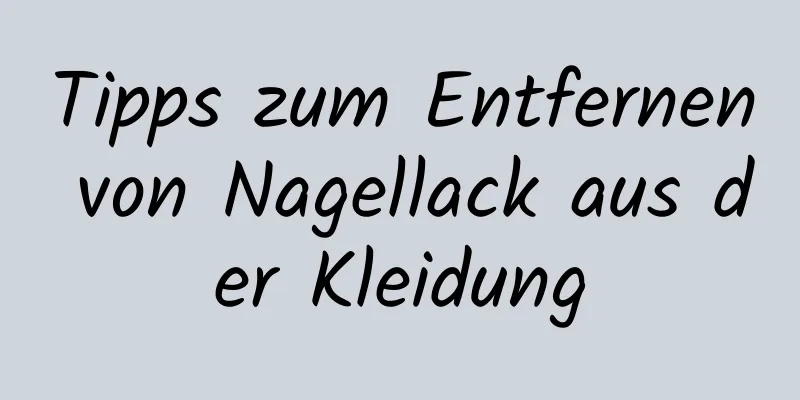 Tipps zum Entfernen von Nagellack aus der Kleidung