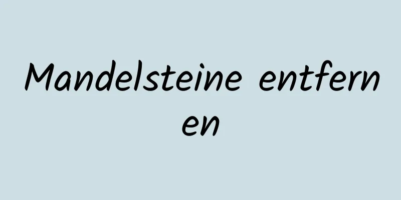 Mandelsteine ​​entfernen