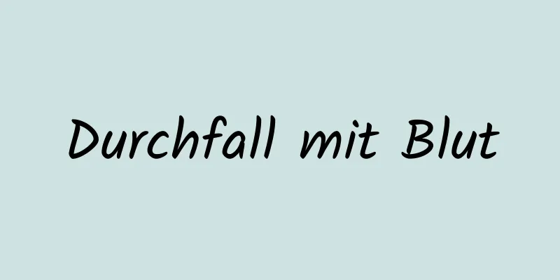 Durchfall mit Blut