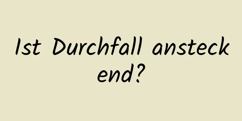 Ist Durchfall ansteckend?