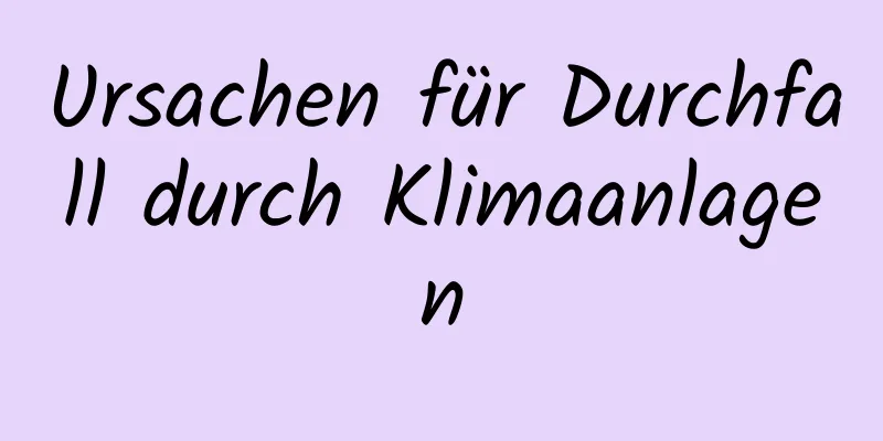 Ursachen für Durchfall durch Klimaanlagen