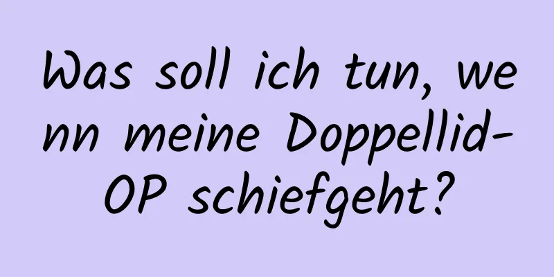 Was soll ich tun, wenn meine Doppellid-OP schiefgeht?