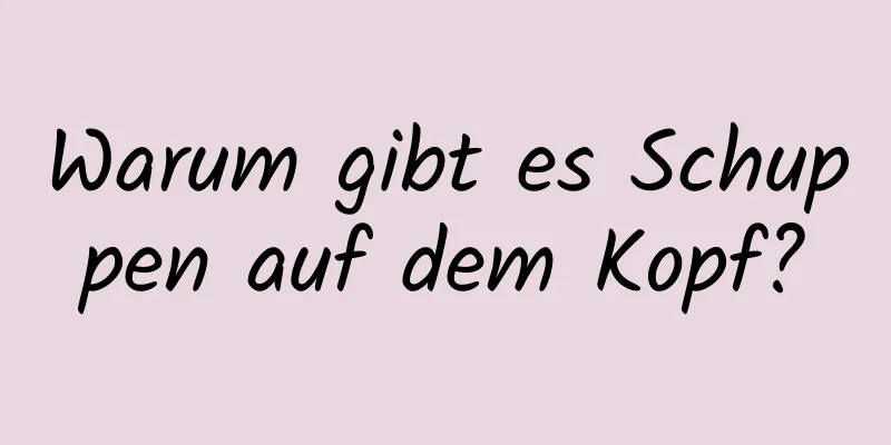 Warum gibt es Schuppen auf dem Kopf?
