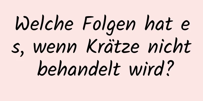 Welche Folgen hat es, wenn Krätze nicht behandelt wird?