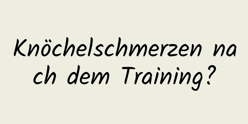Knöchelschmerzen nach dem Training?