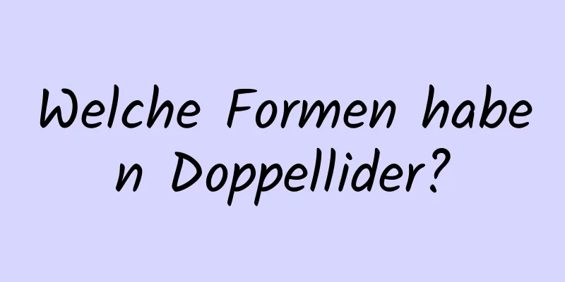 Welche Formen haben Doppellider?