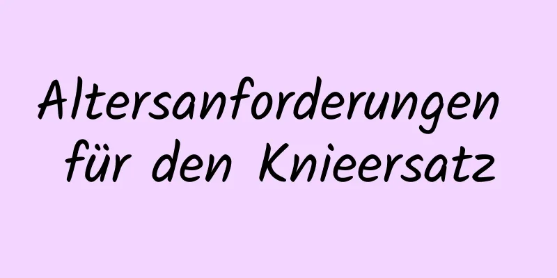 Altersanforderungen für den Knieersatz
