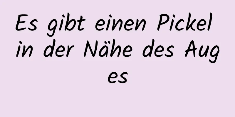 Es gibt einen Pickel in der Nähe des Auges