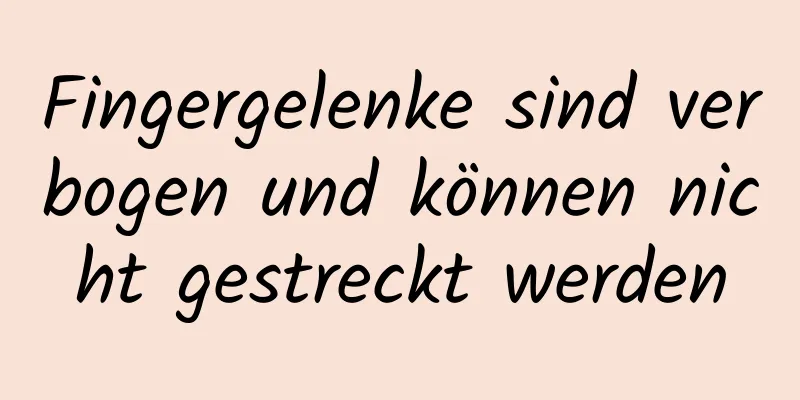 Fingergelenke sind verbogen und können nicht gestreckt werden