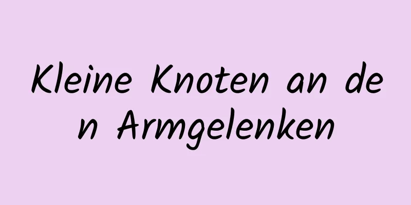 Kleine Knoten an den Armgelenken