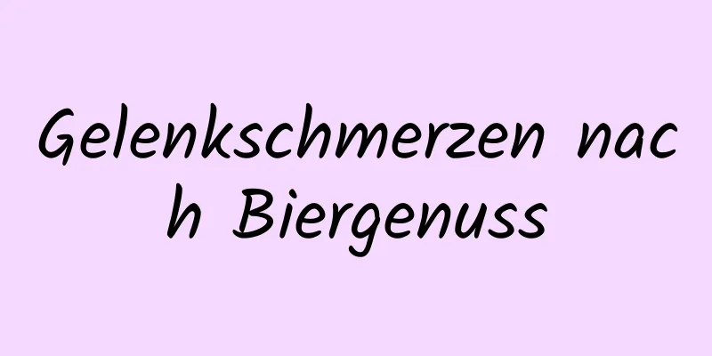 Gelenkschmerzen nach Biergenuss