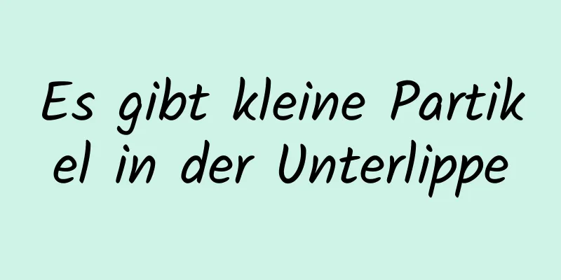 Es gibt kleine Partikel in der Unterlippe