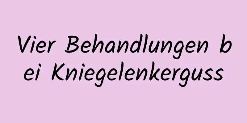 Vier Behandlungen bei Kniegelenkerguss
