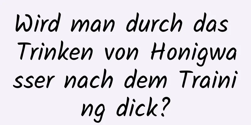 Wird man durch das Trinken von Honigwasser nach dem Training dick?